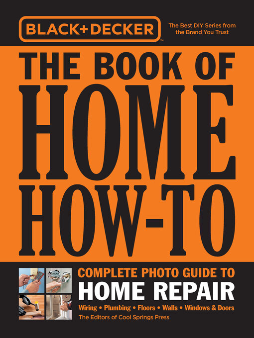 Title details for The Book of Home How-To Complete Photo Guide to Home Repair by Editors of Cool Springs Press - Available